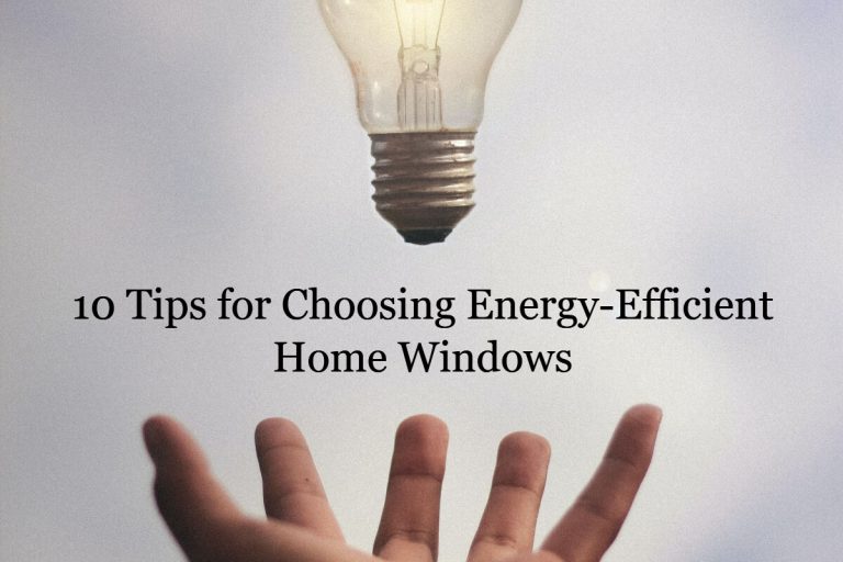 tips for choosing energy efficient windows